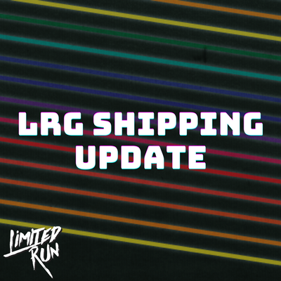 LRG Shipping Update