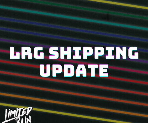 LRG Shipping Update