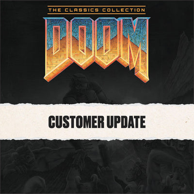 DOOM: The Classics Collection Customer Update