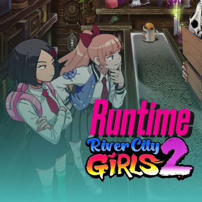 Runtime: The River City Girls 2 Podcast