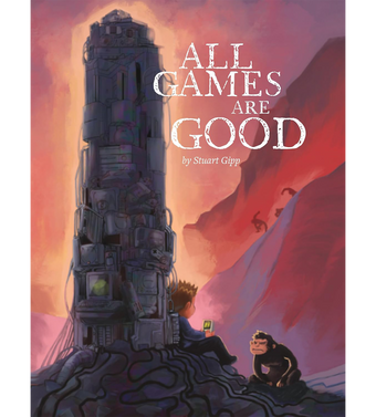 All Games Are Good (Softcover)