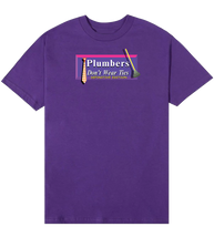 Plumbers Don’t Wear Ties: Definitive Edition T-Shirt